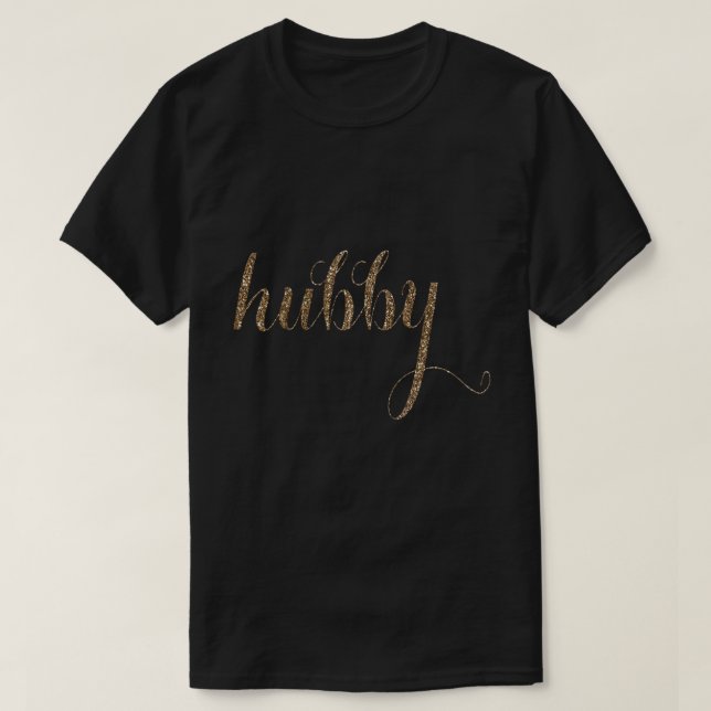 Wedding Gold Foil Typography HUBBY T-Shirt (Design Front)