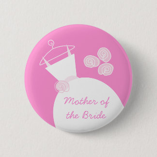 Wedding Gown Pink 'Mother of the Bride' 6 Cm Round Badge