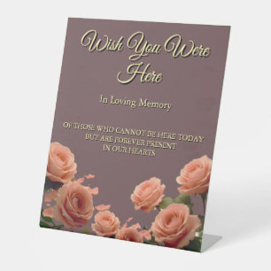 Wedding In Memory Wish You Were Here peach Mauve Pedestal Sign