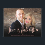 Wedding Love is Patient Postponed Simple Photo Announcement Postcard<br><div class="desc">Event postponed announcement template - simple photo change of date postcard. Modern Unsave the Date Photo postcard with full horizontal photo. Feature an elegant handwritten typography design with text „Love is Patient” in faux rose gold foil with small pink rose gold heart and one full horizontal photo you can change...</div>