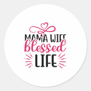 Wedding Mama Wife Blessed Life Classic Round Sticker