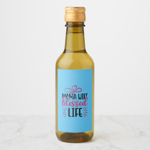 Wedding Mama Wife Blessed Life Wine Label