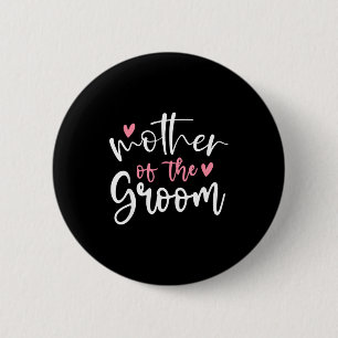 Wedding mother of groom mum bachelorette party 6 cm round badge