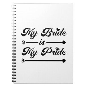 Wedding - My Bride My Pride - Proud Groom Notebook