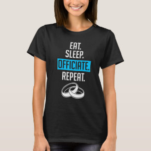 Wedding Officiant Eat Repeat Internet Ordained Min T-Shirt
