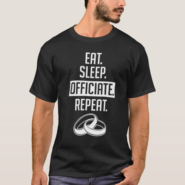 Wedding Officiant Eat Repeat Internet Ordained Min T-Shirt (Front)
