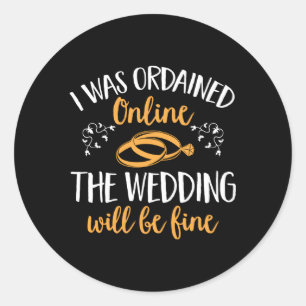 Wedding Officiant Ordained Online Marriage Officia Classic Round Sticker