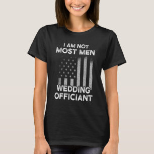 Wedding Officiant Plans Flag Internet Ordained Min T-Shirt