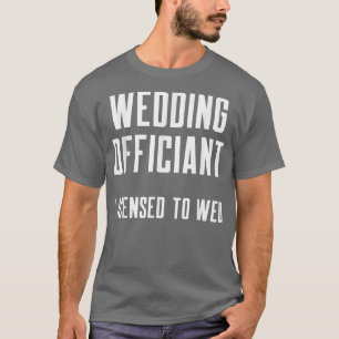 Wedding Officiant Wed Internet Ordained Minister23 T-Shirt
