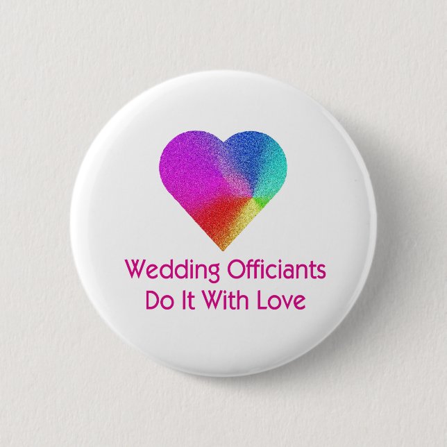 Wedding Officiants Do It With Love 6 Cm Round Badge (Front)