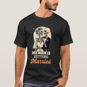 Wedding Party Rehearsal Engaged My Mum Is Getting  T-Shirt