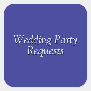 Wedding Party Requests Square Sticker