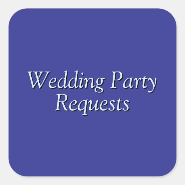 Wedding Party Requests Square Sticker (Front)