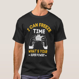 Wedding Photographer I Can Freeze Time Whats Your  T-Shirt