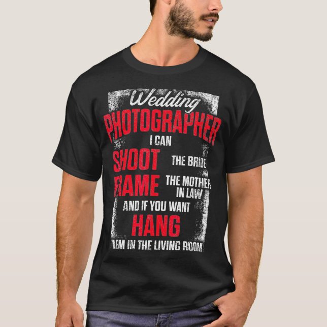 Wedding Photographer Photography Staff In-Law Phot T-Shirt (Front)