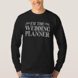 Wedding Planner Cool Engagement Party Coordinator  T-Shirt<br><div class="desc">Wedding Planner Cool Engagement Party Coordinator Gift</div>