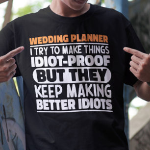 Wedding Planner I Try To Make Things Funny T-Shirt