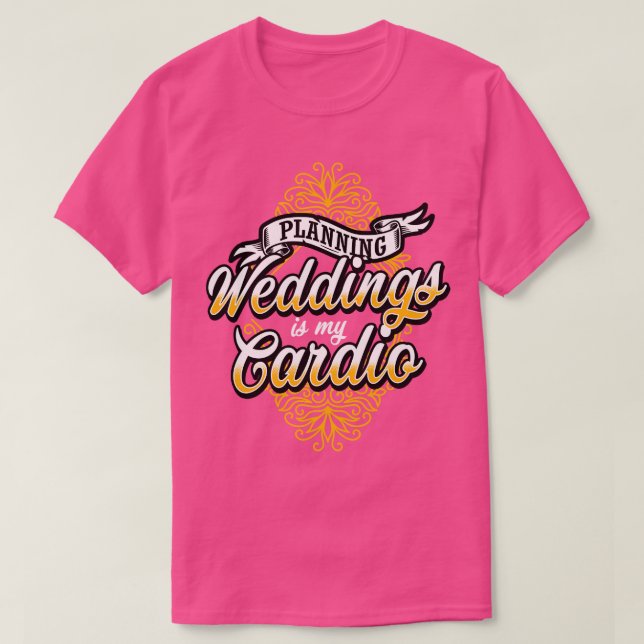 Wedding Planner Planning Weddings Is My dio T-Shirt (Design Front)
