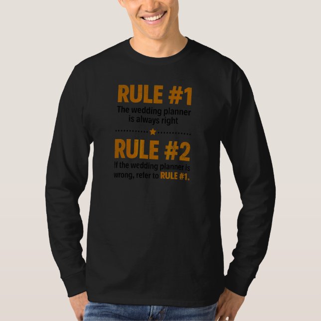 Wedding Planner Rules Is Right Wedding Coordinator T-Shirt (Front)