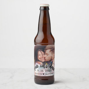 Wedding Save Our Date Photo Modern Script Beer Bottle Label
