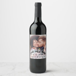 Wedding Save Our Date Photo Modern Script Wine Label