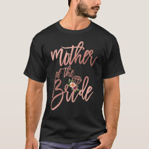 Wedding Shower For Mum From Bride Mother Of The Br T-Shirt