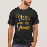 Wedding Shower Mother Of The Groom For Mum From Gr T-Shirt<br><div class="desc">Wedding Shower Mother Of The Groom For Mum From Groom Mother 1</div>
