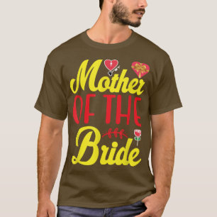 Wedding ShowerBridal Party Mum Bride Mother of the T-Shirt