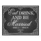 Wedding sign chalkboard eat drink and be married