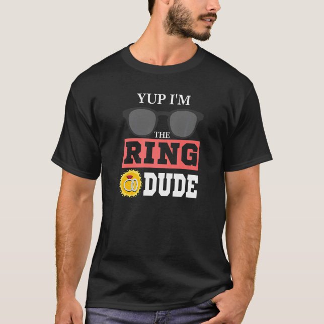 Wedding Sunglass Ring Guy Joke Yup I'm The Ring Du T-Shirt (Front)