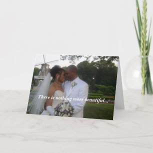 Wedding , There is nothing more beautiful... Card