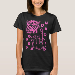 WEDDING TOAST T-Shirt