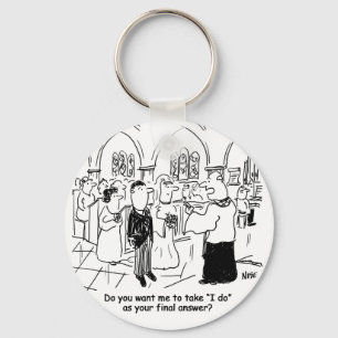 Wedding Vows - I Do As the Final Answer. Funny Key Ring