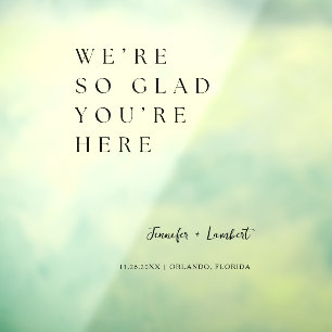 Wedding Welcome Sign We're So Glad You're Here