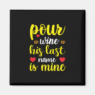 Wedding Wine His Last Name Is Mine Magnet