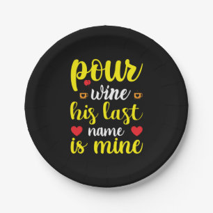 Wedding Wine His Last Name Is Mine Paper Plate