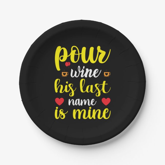Wedding Wine His Last Name Is Mine Paper Plate (Front)