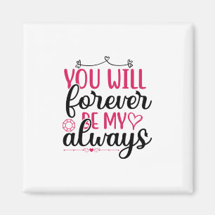 Wedding You Will Forever Be My Always Magnet