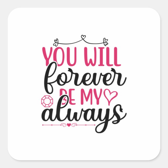 Wedding You Will Forever Be My Always Square Sticker (Front)