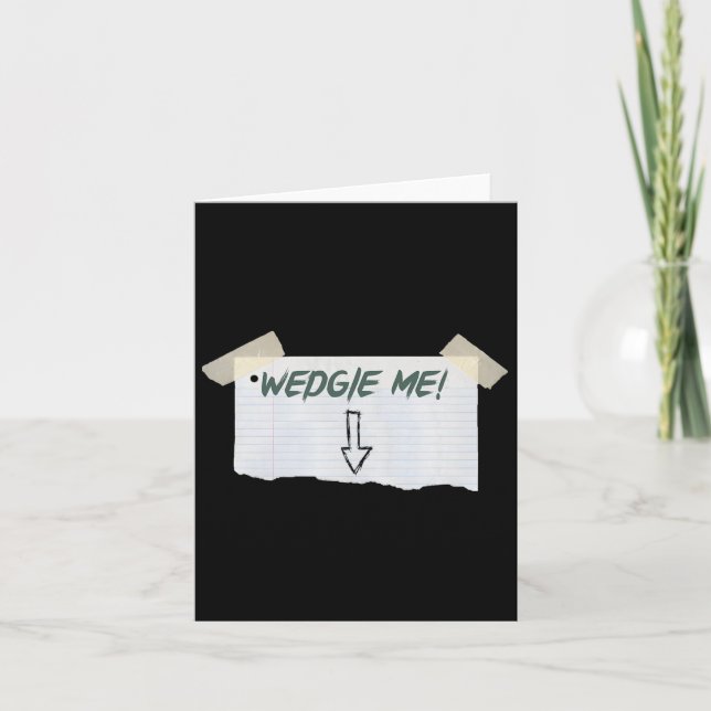 Wedgie Me Funny Saying With Tape And Arrow Guideli Card (Front)