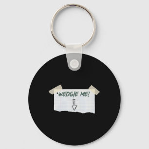 Wedgie Me Funny Saying With Tape And Arrow Guideli Key Ring