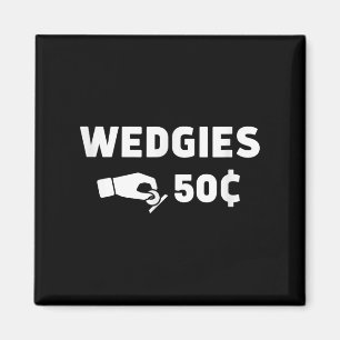 Wedgies 50 Cents Funny Insert Coins Design Magnet