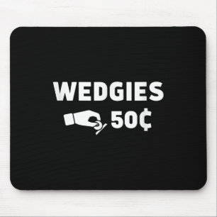 Wedgies 50 Cents Funny Insert Coins Design Mouse Pad