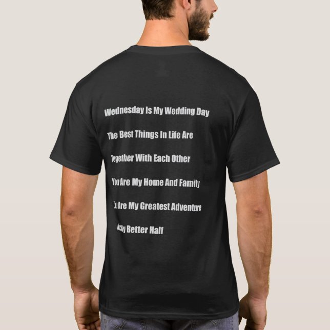 Wednesday Is My Wedding Day  T-Shirt (Back)