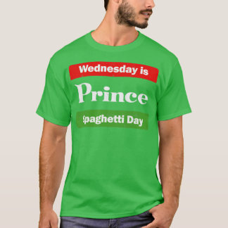 Wednesday is Prince Spaghetti Day T-Shirt