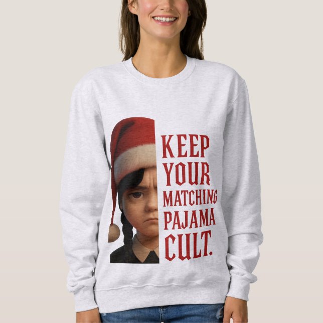 Wednesday “Matching Pajama Cult, Christmas  Sweatshirt (Front)