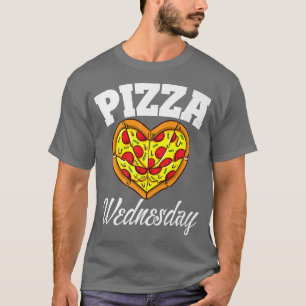 Wednesday Pizza Night Funny Pizza Lover Fast Food1 T-Shirt