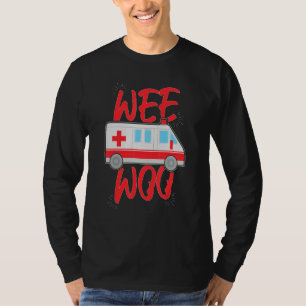Wee Ambulance Car Woo Medicare Driver Medical Tech T-Shirt