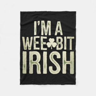 Wee Bit Irish Funny Saint Patricks I'm A Wee Bit I Fleece Blanket