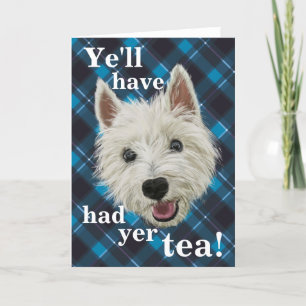 Wee Westie. Ye’ll have had yer tea! Thank You Card
